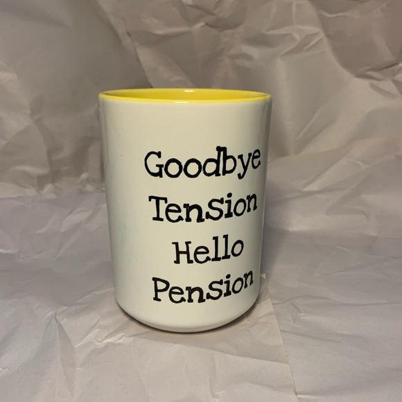 Goodbye Tension Hello Pension Mug - Picture 1 of 5